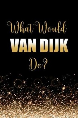 Cover of What Would Van Dijk Do?
