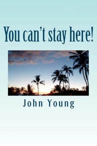 Cover of You Can't Stay Here.