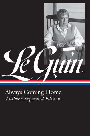 Cover of Ursula K. Le Guin: Always Coming Home (LOA #315)