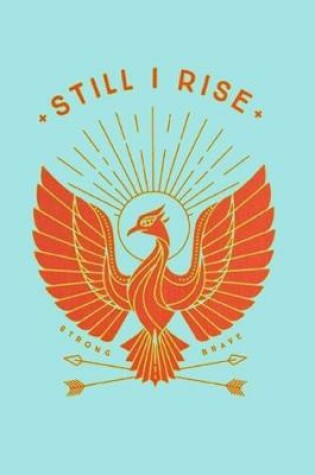 Cover of Still I Rise Strong Brave