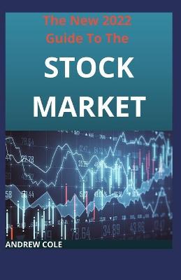 Book cover for The New 2022 Guide To The Stock Market
