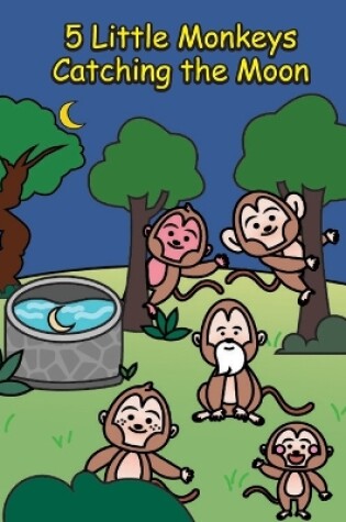 Cover of 5 Little Monkeys Catching the Moon