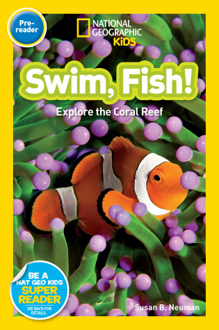 Cover of Swim, Fish! (National Geographic Kids Readers, Pre-Reader)