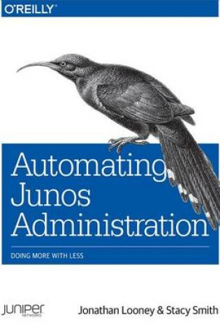 Cover of Automating Junos Administration