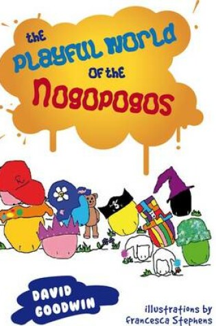 Cover of The Playful World of the Nogopogos