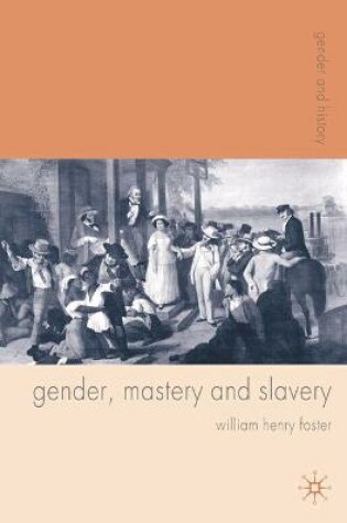 Cover of Gender, Mastery and Slavery
