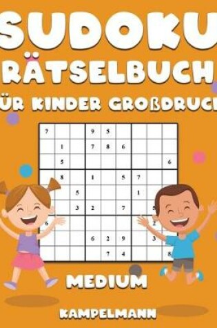 Cover of Sudoku Rätselbuch für Kinder Großdruck Medium