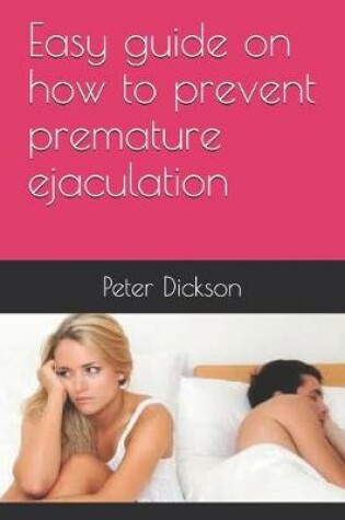 Cover of Easy guide on how to prevent premature ejaculation