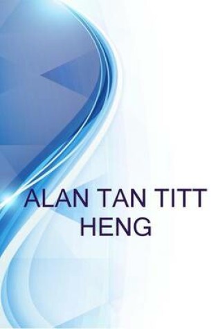 Cover of Alan Tan Titt Heng, Managing Director at Dollar Beam (M) Sdn. Bhd.