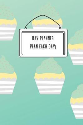 Book cover for Day Planner Plan Each Day