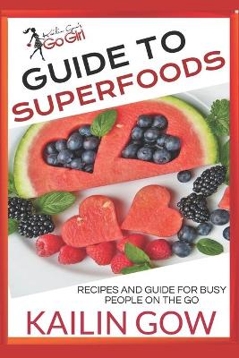 Cover of Kailin Gow's Go Girl Guide to Superfoods