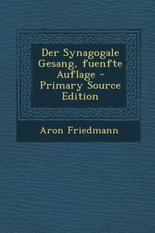 Cover of Der Synagogale Gesang, Fuenfte Auflage