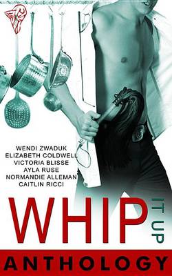 Book cover for Whip It Up Anthology