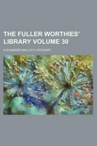 Cover of The Fuller Worthies' Library Volume 30