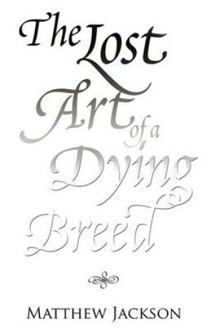 Cover of The Lost Art of a Dying Breed