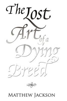 Book cover for The Lost Art of a Dying Breed