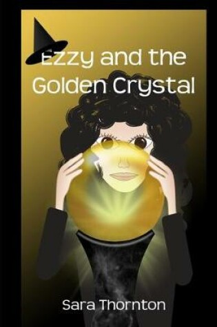 Cover of Ezzy and the Golden Crystal