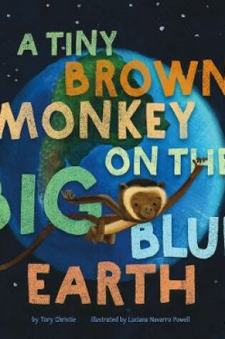 Cover of A Tiny Brown Monkey on the Big Blue Earth