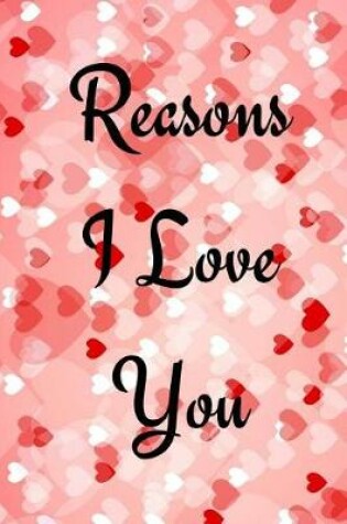 Cover of Reasons I Love You