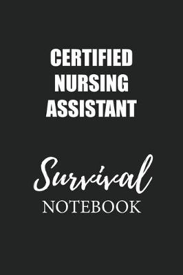 Book cover for Certified Nursing Assistant Survival Notebook