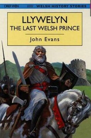 Cover of Welsh History Stories: Llywelyn the Last Prince