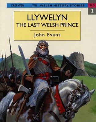 Book cover for Welsh History Stories: Llywelyn the Last Prince