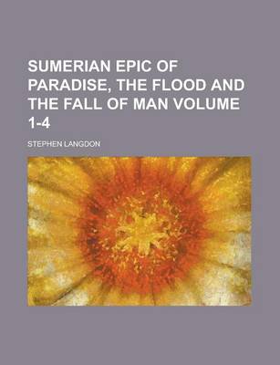 Book cover for Sumerian Epic of Paradise, the Flood and the Fall of Man Volume 1-4