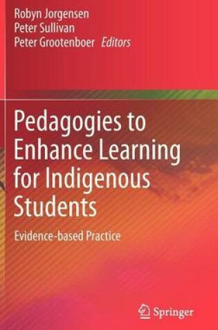 Cover of Pedagogies to Enhance Learning for Indigenous Students: Evidence-Based Practice
