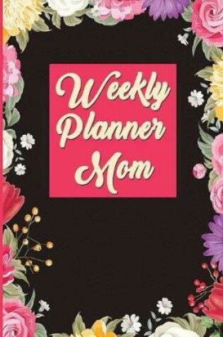 Cover of Weekly Planner Mom