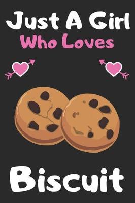 Book cover for Just a girl who loves Biscuit