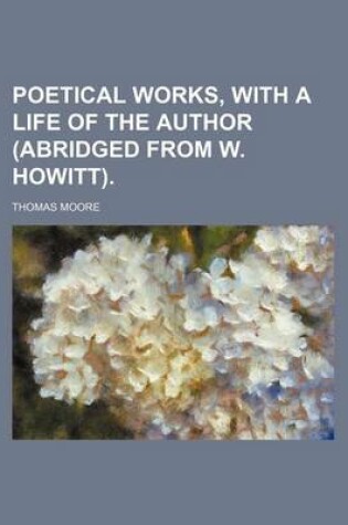 Cover of Poetical Works, with a Life of the Author (Abridged from W. Howitt).