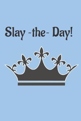 Book cover for Slay the day!