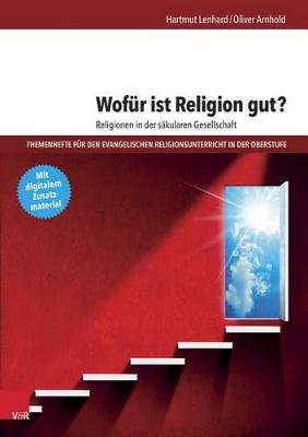 Book cover for Wofur Ist Religion Gut? Religionen in Der Sakularen Gesellschaft