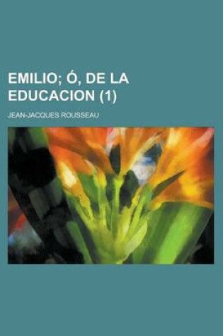 Cover of Emilio (1); O, de La Educacion