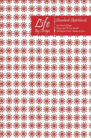 Cover of Life By Design Standard Sketchbook 6 x 9 Inch Uncoated (75 gsm) Paper Red Cover