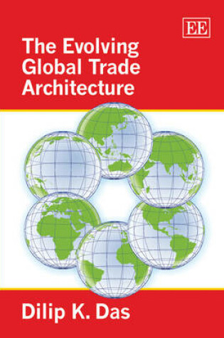 Cover of The Evolving Global Trade Architecture