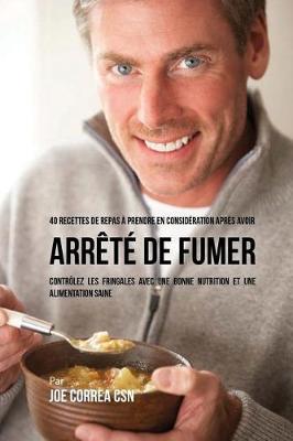 Book cover for 40 Recettes de repas a prendre en consideration apres avoir arrete de fumer