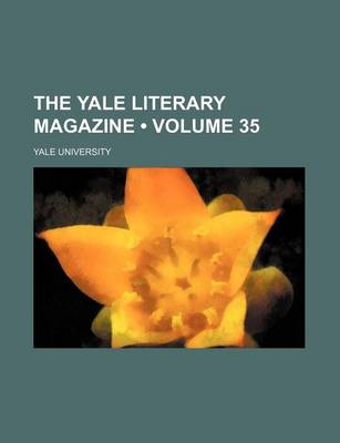 Book cover for The Yale Literary Magazine (Volume 35)