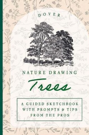 Cover of Nature Drawing: Trees: A Guided Sketchbook with Prompts & Tips From the Pros