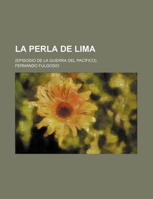 Book cover for La Perla de Lima; (Episodio de La Guerra del Pacifico)