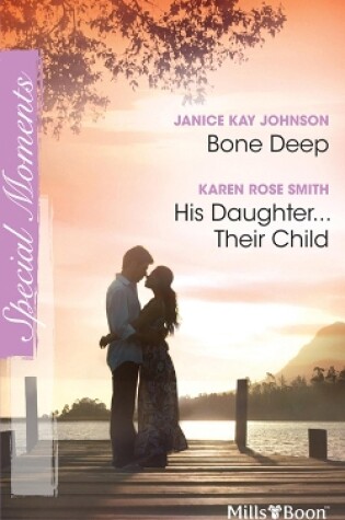 Cover of Bone Deep/His Daughter...Their Child