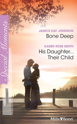 Book cover for Bone Deep/His Daughter...Their Child