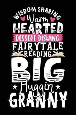 Book cover for Wisdom Sharing Warm Hearted Dessert Dishing Fairytale Reading Big Huggin Granny