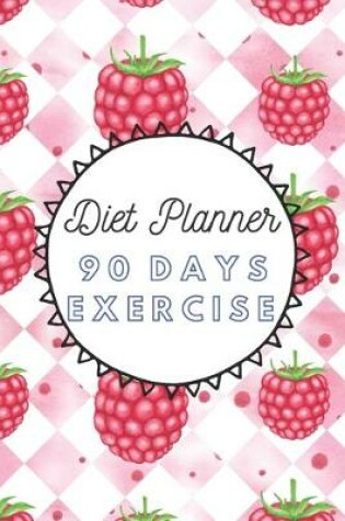 Cover of Diet Planner 90 Days Exercise