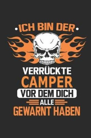 Cover of Ich bin der verruckte Camper vor dem dich alle gewarnt haben