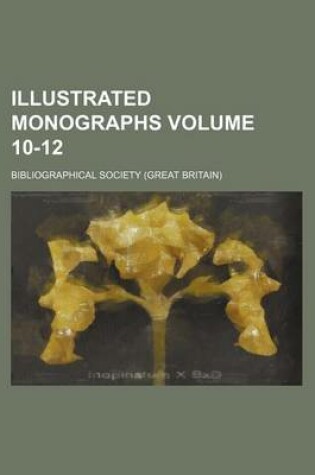 Cover of Illustrated Monographs Volume 10-12