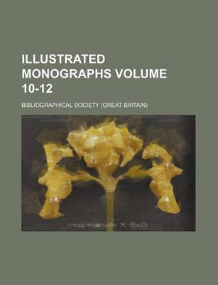 Book cover for Illustrated Monographs Volume 10-12