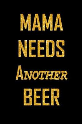 Book cover for Mama Needs Another Beer