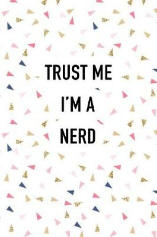 Cover of Trust Me I'm a Nerd