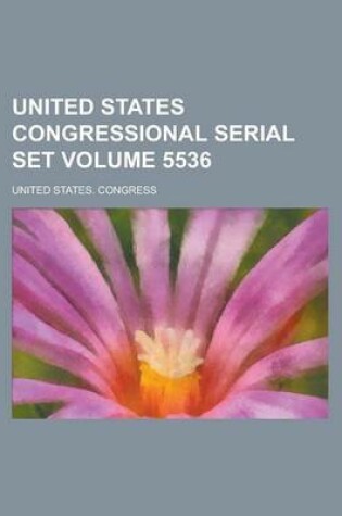 Cover of United States Congressional Serial Set (5536)